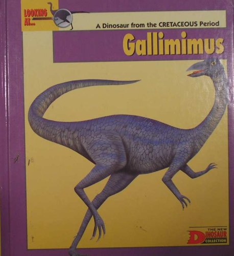 Imagen de archivo de Looking At.Gallimimus: A Dinosaur from the Cretaceous Period (New Dinosaur Collection) a la venta por SecondSale