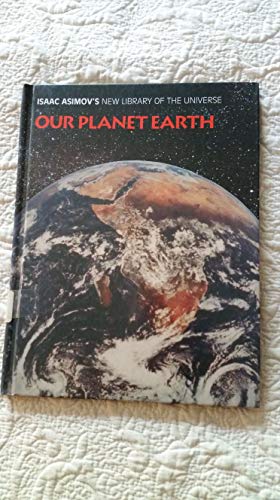 Imagen de archivo de Our Planet Earth (Isaac Asimov's New Library of the Universe) a la venta por SecondSale