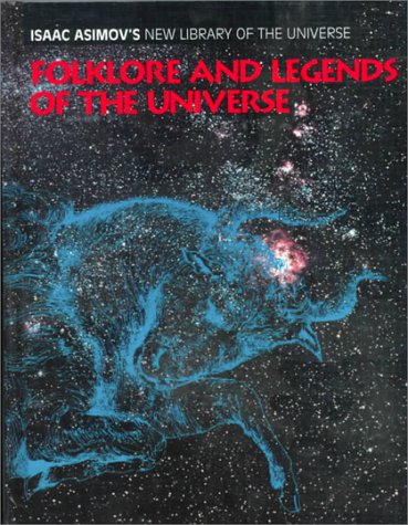 9780836812343: Folklore and Legends of the Universe (Isaac Asimov's New Library of the Universe)