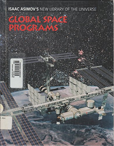 Stock image for Global Space Programs (Isaac Asimov's New Library of the Universe) for sale by The Book Cellar, LLC
