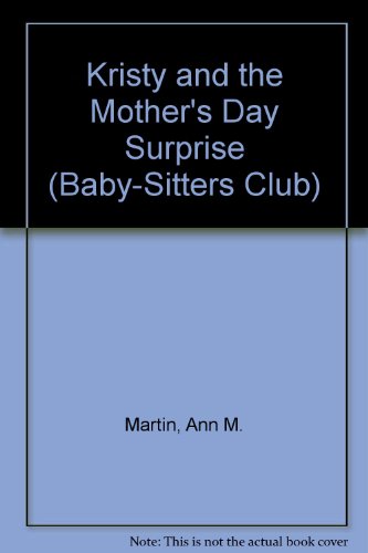 Kristy and the Mother's Day Surprise (Baby-sitters Club) (9780836812459) by Martin, Ann M.