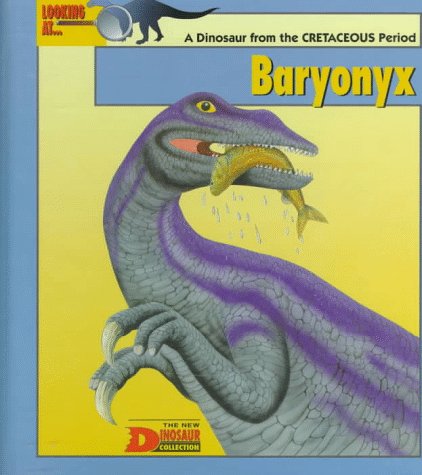 9780836812749: Looking At...Baryonyx: A Dinosaur from the Cretaceous Period
