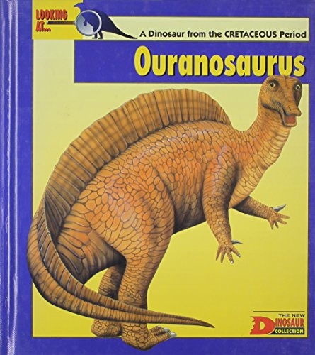 Looking At...Ouranosaurus: A Dinosaur from the Cretaceous Period (The New Dinosaur Collection) (9780836812763) by Freedman, Frances