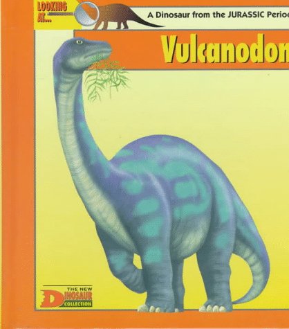 Imagen de archivo de Looking At-- Vulcanodon: A Dinosaur from the Jurassic Period (The New Dinosaur Collection) a la venta por Your Online Bookstore