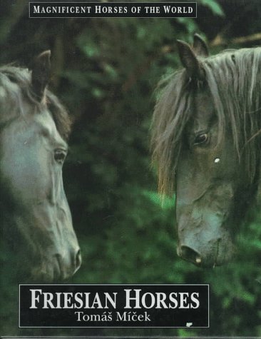 Beispielbild fr Friesian Horses zum Verkauf von Better World Books