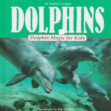 Beispielbild fr Dolphins Dolphin Magic for Kids (Animal Magic for Kids) zum Verkauf von SecondSale