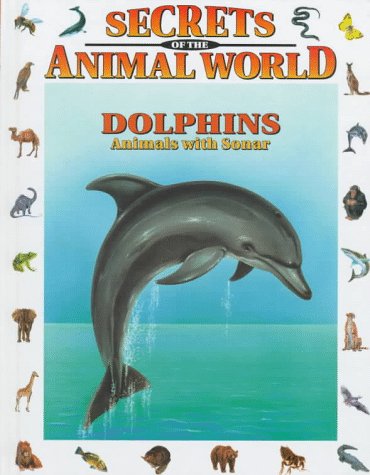 9780836813951: Dolphins: Animals With Sonar (Secrets of the Animal World) -  Llamas, Andreu: 0836813952 - AbeBooks