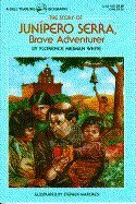 Stock image for The Story of Junipero Serra: Brave Adventurer (Famous Lives) for sale by Books of the Smoky Mountains