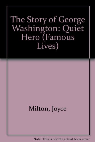 Stock image for The Story of George Washington: Quiet Hero (Famous Lives) for sale by Library House Internet Sales