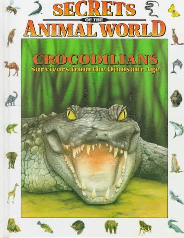 Imagen de archivo de Crocodilians : Survivors from the Dinosaur Age a la venta por Better World Books: West