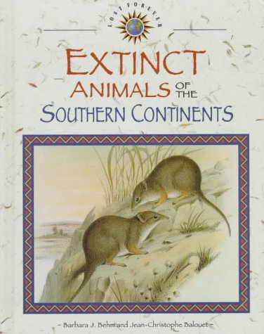 Beispielbild fr Extinct Animals of the Southern Continents (Lost Forever) zum Verkauf von GoldenWavesOfBooks