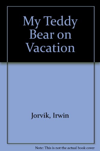 Stock image for My Teddy Bear on Vacation for sale by Better World Books