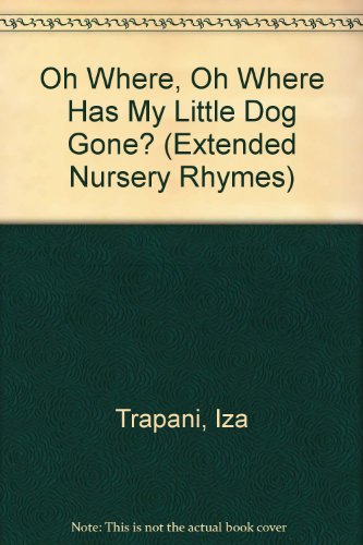 Oh Where, Oh Where Has My Little Dog Gone? (Extended Nursery Rhymes) - Trapani, Iza