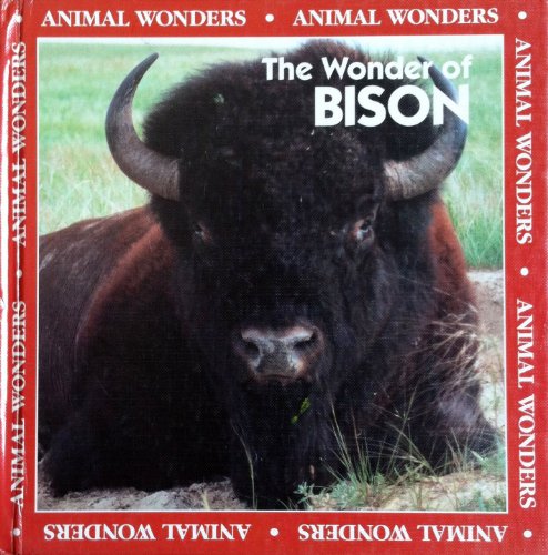 Imagen de archivo de The Wonder of Bison (Animal Wonders) a la venta por Blue Vase Books