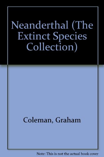 Imagen de archivo de Neanderthal (The Extinct Species Collection) a la venta por Half Price Books Inc.