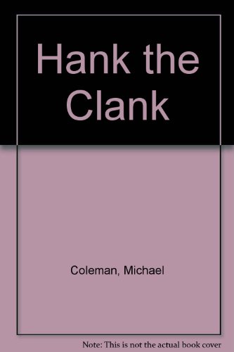 Imagen de archivo de Hank the Clank a la venta por Hawking Books