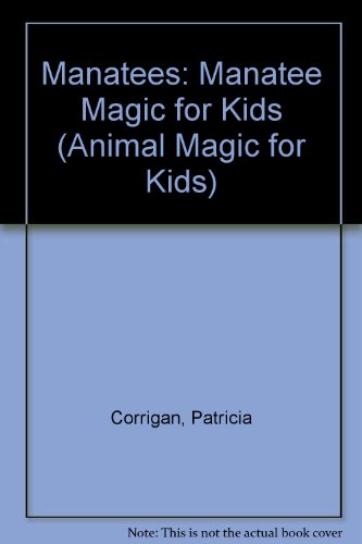 Imagen de archivo de Manatees: Manatee Magic for Kids (Animal Magic for Kids) a la venta por SecondSale