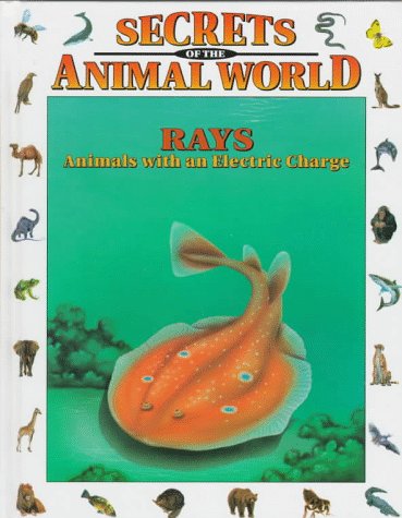 Imagen de archivo de Rays: Animals with an Electric Charge (Secrets of the Animal World) a la venta por -OnTimeBooks-