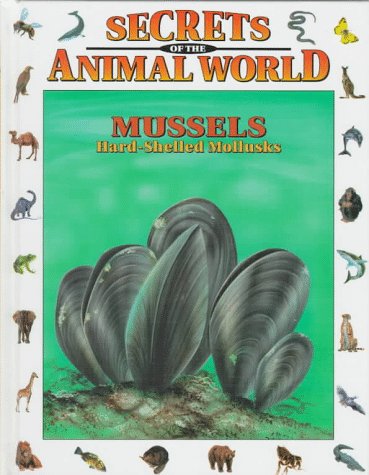 Beispielbild fr Mussels : Hard-Shelled Mollusks zum Verkauf von Better World Books