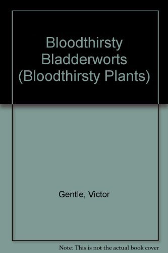 Stock image for Bladderworts: Trapdoors to Oblivion (Bloodthirsty Plants) for sale by Half Price Books Inc.