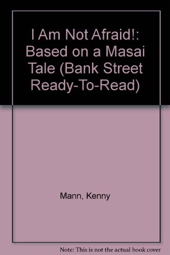 Stock image for I Am Not Afraid!: Based on a Masai Tale (BANK STREET READY-T0-READ) for sale by Dailey Ranch Books