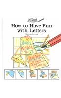 Beispielbild fr How to Have Fun with Letters zum Verkauf von Better World Books