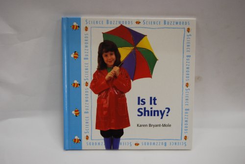 Imagen de archivo de Is It Shiny? a la venta por Better World Books