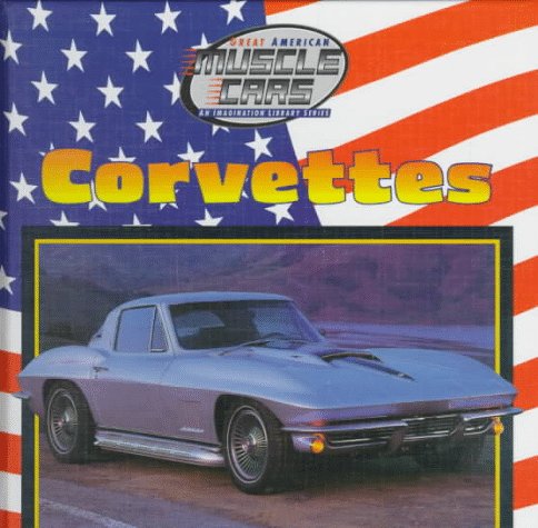 9780836817447: Corvettes (Great American Muscle Cars)