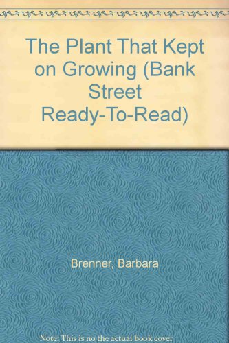 9780836817768: The Plant That Kept on Growing (Bank Street Ready to Read)