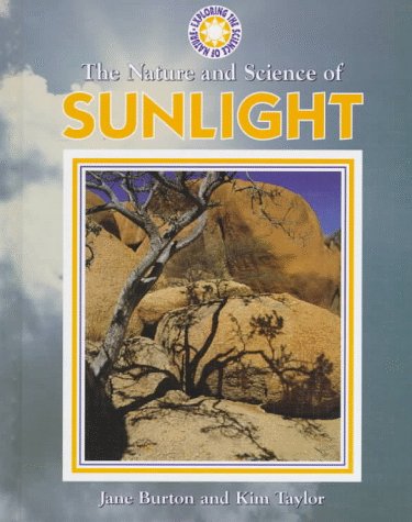 Stock image for The Nature and Science of Sunlight (Exploring the Science of Nature) for sale by SecondSale