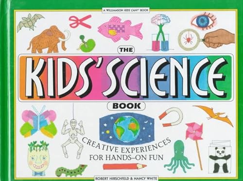 Beispielbild fr The Kids' Science Book : Creative Experiences for Hands-on Fun zum Verkauf von Better World Books