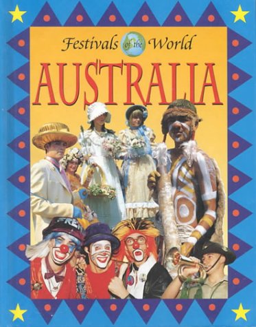 Australia (Festivals of the World) (9780836820218) by Griffiths, Diana