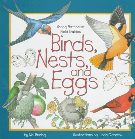 Birds, Nests, and Eggs (Young Naturalist Field Guides) (9780836820393) by Boring, Mel