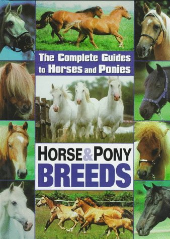 Stock image for Horse & Pony Breeds (Complete Guides to Horses & Ponie) for sale by Ergodebooks