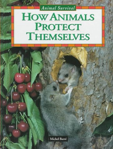 9780836820805: How Animals Protect Themselves (Animal survival)