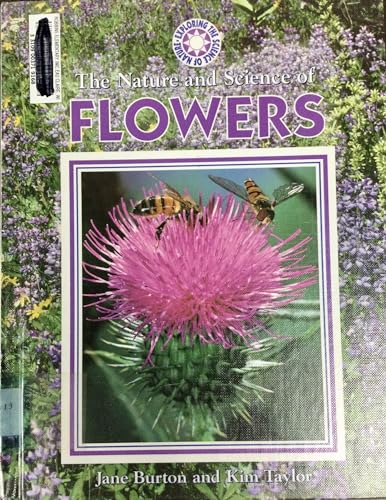 Stock image for The Nature and Science of Flowers (Exploring the Science of Nature) for sale by -OnTimeBooks-