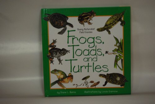Imagen de archivo de Frogs, Toads, and Turtles (Young Naturalist Field Guides) a la venta por SecondSale