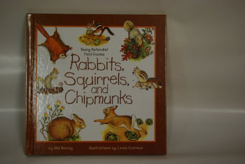 9780836821468: Rabbits, Squirrels, and Chipmunks (Young Naturalist Field Guides)