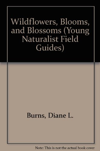 Imagen de archivo de Wildflowers, Blooms, and Blossoms (Young Naturalist Field Guides) a la venta por -OnTimeBooks-