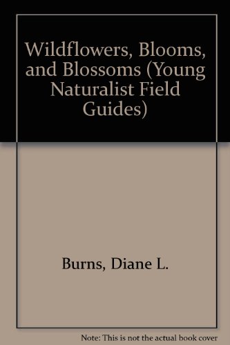 Stock image for Wildflowers, Blooms, and Blossoms (Young Naturalist Field Guides) for sale by -OnTimeBooks-