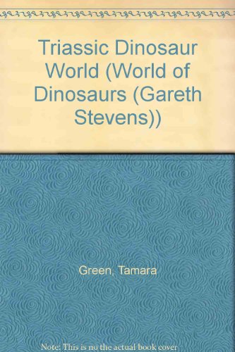 Imagen de archivo de Triassic Dinosaur World (World of Dinosaurs) a la venta por SecondSale