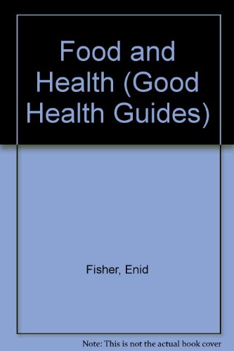 Food and Health (Good Health Guides) (9780836821789) by Fisher, Enid