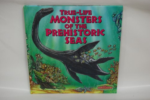 Imagen de archivo de True-Life Monsters of the Prehistoric Seas a la venta por Better World Books