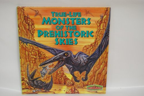9780836822946: True-Life Monsters of the Prehistoric Skies (World of Dinosaurs)