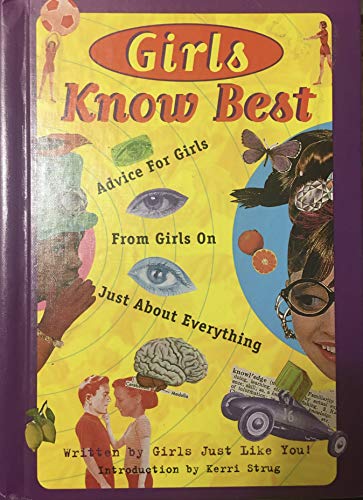 Stock image for Girls Knows Best : Advice for Girls from Girls on Just about Everything for sale by Better World Books
