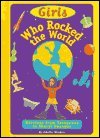 Beispielbild fr Girls Who Rocked the World : Heroines from Sacagawea to Sheryl Swoopes zum Verkauf von Better World Books