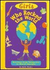 Stock image for Girls Who Rocked the World : Heroines from Sacagawea to Sheryl Swoopes (Girls Know Best) for sale by Ergodebooks