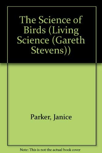 Stock image for The Science of Birds (Living Science) for sale by Library House Internet Sales