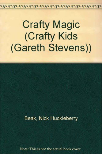9780836824810: Crafty Magic (Crafty Kids)