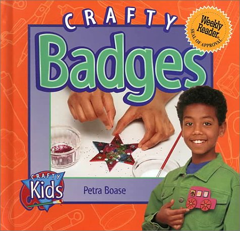 9780836825008: Crafty Badges (Crafty Kids (Gareth Stevens))